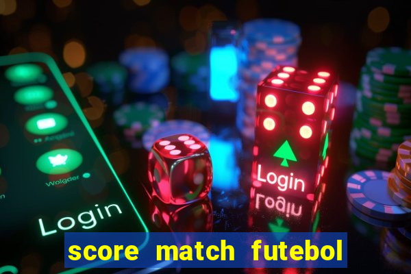 score match futebol pvp dinheiro infinito